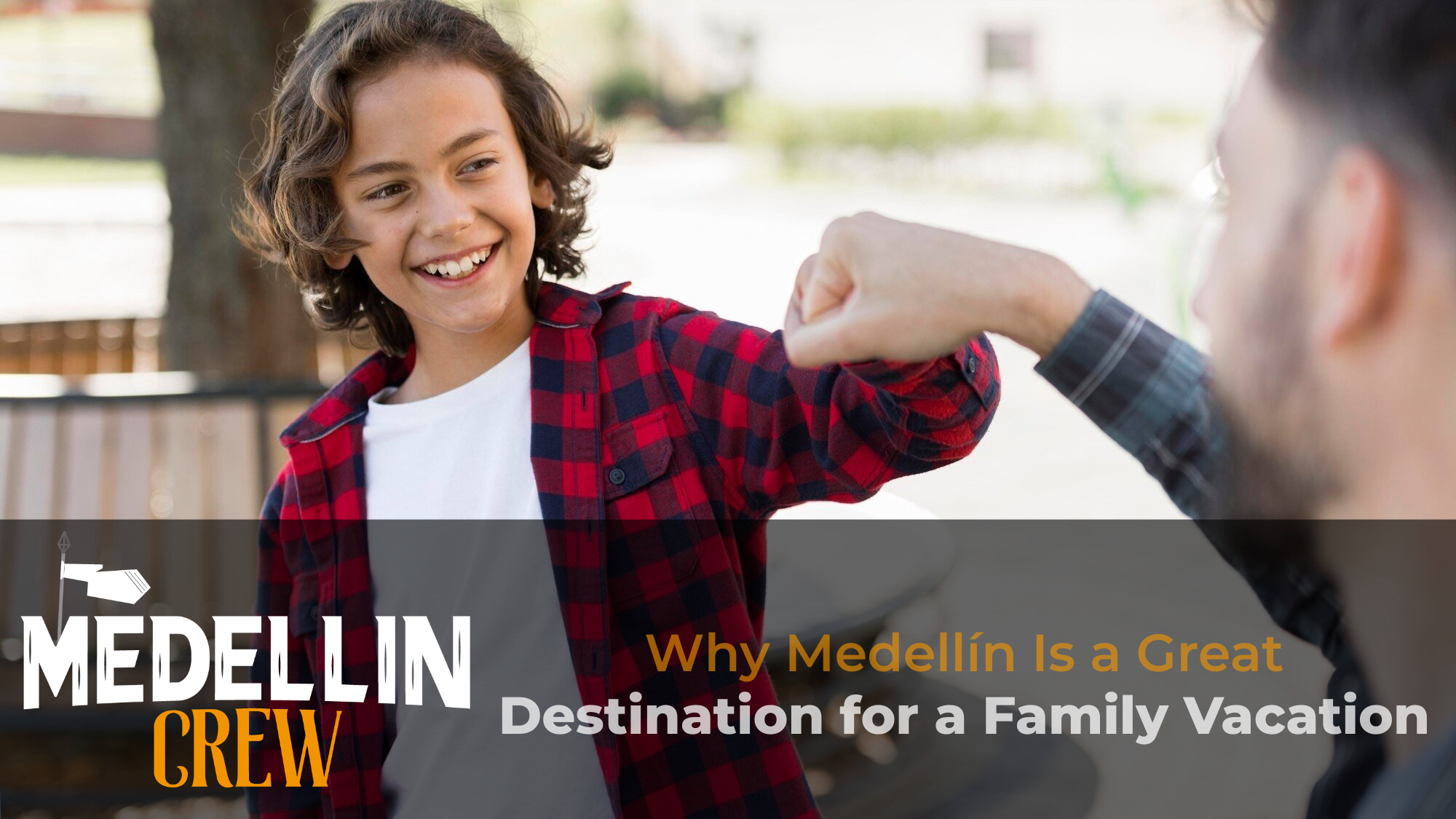 Why Medellín Is a Great Destination for a Family Vacation