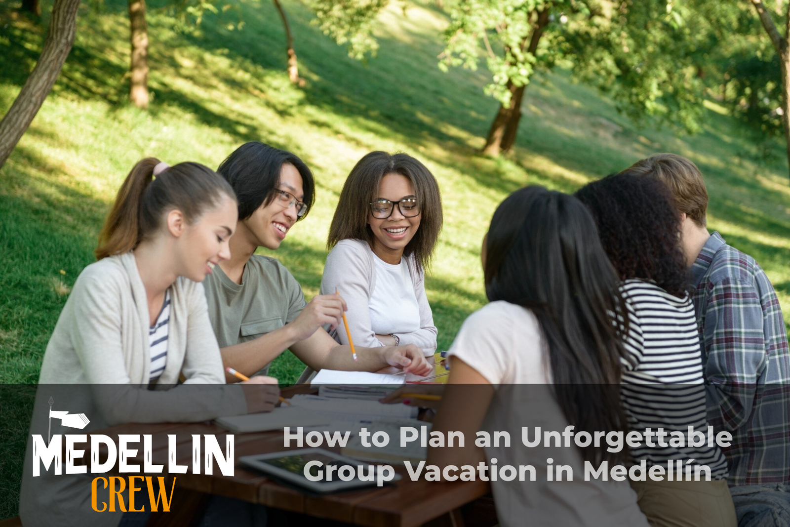 How to Plan an Unforgettable Group Vacation in Medellín